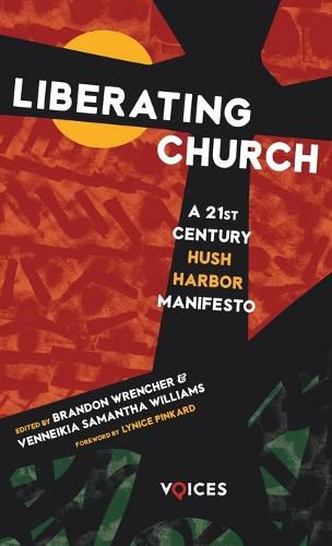 Liberating Church: A Twenty-First Century Hush Harbor Manifesto