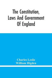 Cover image for The Constitution, Laws And Government Of England