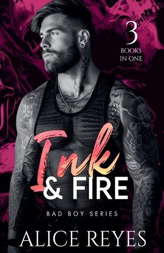 Cover image for Ink & Fire Bad Boy Series, 3 Books in One!