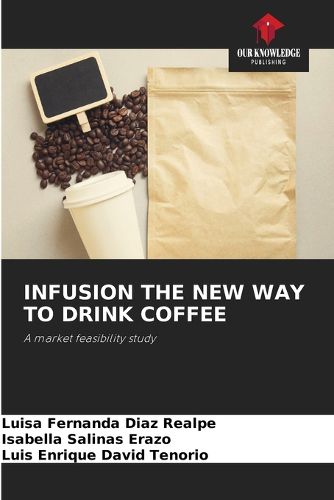 Cover image for Infusion the New Way to Drink Coffee