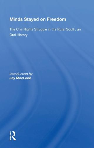 Cover image for Minds Stayed on Freedom: The Civil Rights Struggle in the Rural South, an Oral History