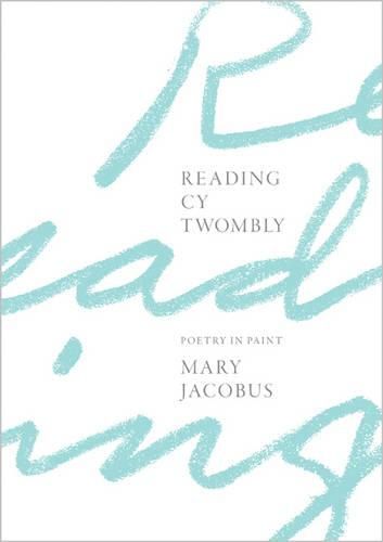 Cover image for Reading Cy Twombly: Poetry in Paint