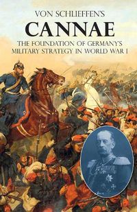 Cover image for Von Schlieffen's Cannae: The foundation of Germany's military strategy in World War I