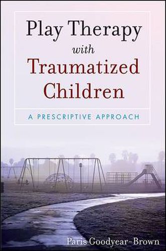 Cover image for Play Therapy with Traumatized Children