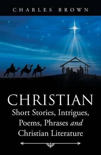 Cover image for Christian Short Stories, Intrigues, Poems, Phrases and Christian Literature