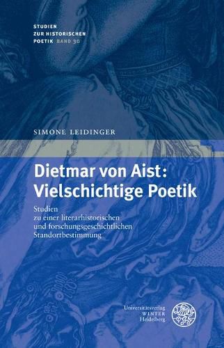 Cover image for Dietmar Von Aist: Vielschichtige Poetik: Studien Zu Einer Literarhistorischen Und Forschungsgeschichtlichen Standortbestimmung