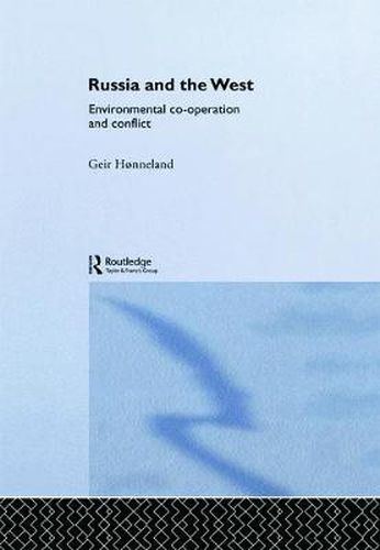 Cover image for Russia and the West: Environmental Co-operation and Conflict