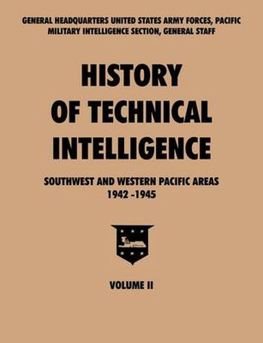 Cover image for History of Technical Intelligence, Southwest and Western Pacific Areas, 1942-1945, Vol. II