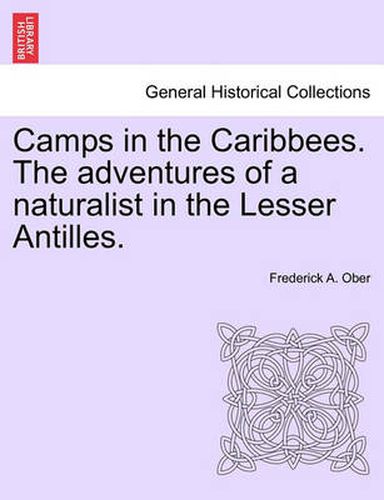 Cover image for Camps in the Caribbees. the Adventures of a Naturalist in the Lesser Antilles.