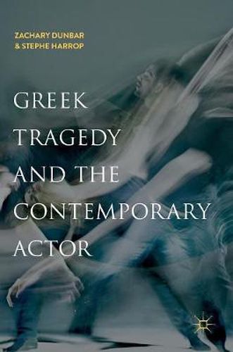 Cover image for Greek Tragedy and the Contemporary Actor