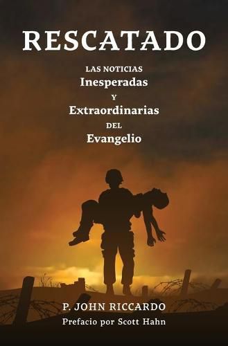 Cover image for Rescatado: Las Noticias Inesperadas Y Extraordinarias Del Evangelio