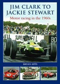 Cover image for Jim Clark to Jackie Stewart: Motor Racing in the 1960's