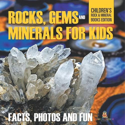 Cover image for Rocks Gems and Minerals for Kids Facts Photos and Fun Childrens Rock Mineral Books Edition