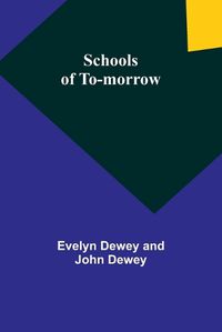 Cover image for Schools of to-morrow