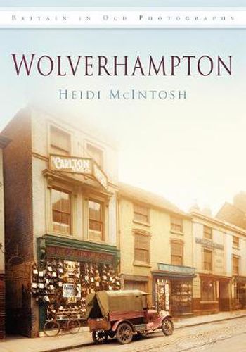 Cover image for Wolverhampton: Britain in Old Photographs