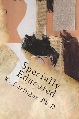 Cover image for Specially Educated: Dealing With a Non-Specific, Specific Learning Disability
