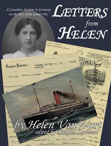 Cover image for Letters from Helen: A Canadian Student in Germany on the Eve of the Great War