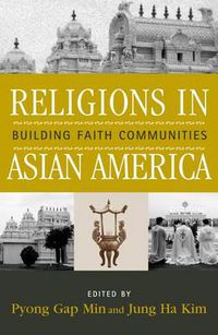 Cover image for Religions in Asian America: Building Faith Communities