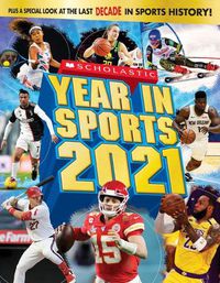Cover image for Scholastic Year in Sports 2021