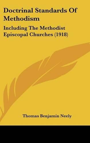 Doctrinal Standards of Methodism: Including the Methodist Episcopal Churches (1918)