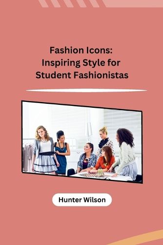 Cover image for Fashion Icons: Inspiring Style for Student Fashionistas