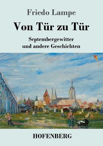 Von Tur zu Tur: Septembergewitter und andere Geschichten