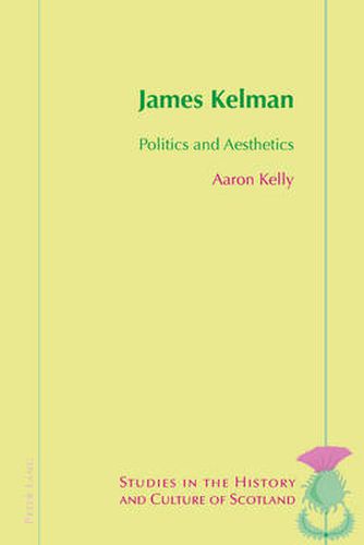 James Kelman: Politics and Aesthetics