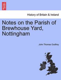 Cover image for Notes on the Parish of Brewhouse Yard, Nottingham