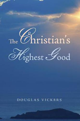 The Christian's Highest Good