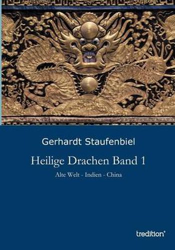 Cover image for Heilige Drachen Band 1: Alte Welt - Indien - China