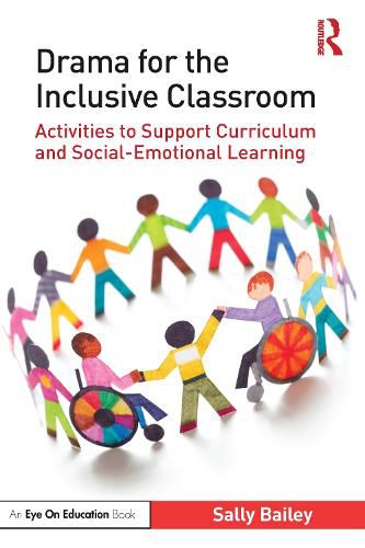 Cover image for Drama for the Inclusive Classroom: Activities to Support Curriculum and Social-Emotional Learning