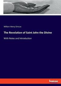 Cover image for The Revelation of Saint John the Divine: With Notes and Introduction