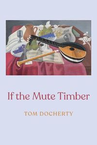 Cover image for If the Mute Timber