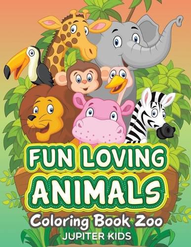 Cover image for Fun Loving Animals: Coloring Book Zoo