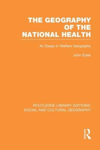 Cover image for Geography of the National Health (RLE Social & Cultural Geography): An Essay in Welfare Geography