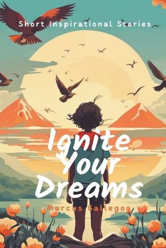 Cover image for Ignite Your Dreams