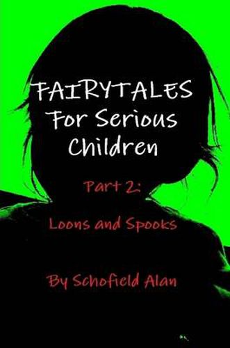 Cover image for Fairytales For Serious Children Part 2: Loons and Spooks
