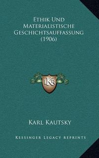 Cover image for Ethik Und Materialistische Geschichtsauffassung (1906)