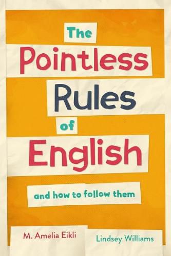 Cover image for The Pointless Rules of English and How to Follow Them