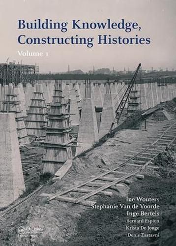 Cover image for Building Knowledge, Constructing Histories: Proceedings of the 6th International Congress on Construction History (6ICCH 2018), July 9-13, 2018, Brussels, Belgium