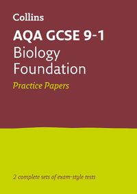 Cover image for AQA GCSE 9-1 Biology Foundation Practice Papers: Ideal for Home Learning, 2022 and 2023 Exams