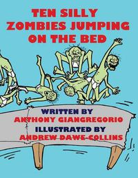 Cover image for Ten Silly Zombies Jumping On The Bed