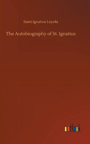 The Autobiography of St. Ignatius