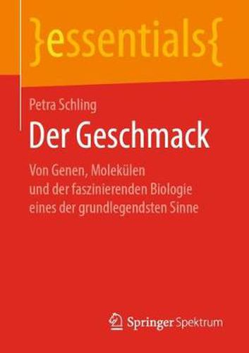 Cover image for Der Geschmack: Von Genen, Molekulen und der faszinierenden Biologie eines der grundlegendsten Sinne