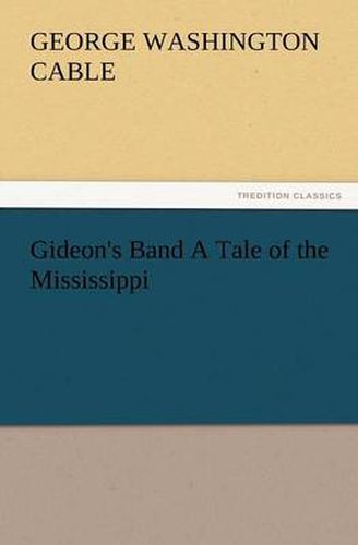 Cover image for Gideon's Band a Tale of the Mississippi