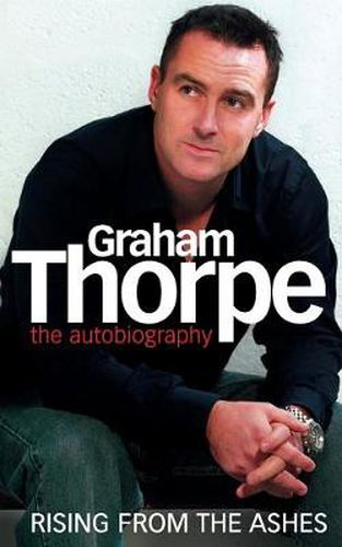 Cover image for Graham Thorpe: Rising from the Ashes