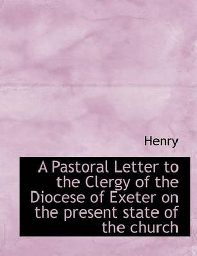 A Pastoral Letter to the Clergy of the Diocese of Exeter