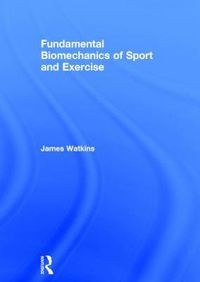 Cover image for Fundamental Biomechanics of Sport and Exercise