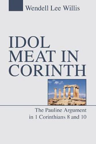 Cover image for Idol Meat in Corinth: The Pauline Argument in 1 Corinthians 8 and 10