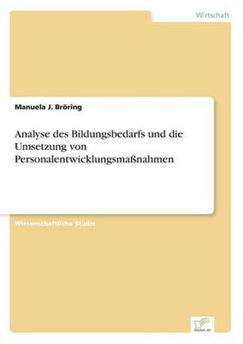 Cover image for Analyse des Bildungsbedarfs und die Umsetzung von Personalentwicklungsmassnahmen